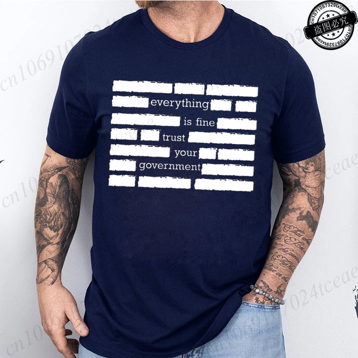 T Shirt for Men Summer Fashion Everything Is Fine Trust Your Government Meme Tees Short Sleeve Men T-shirts Adult Humor Tops